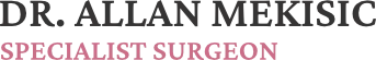 Dr Allan Mekisic - Breast Surgery, Laparoscopic Surgery, Hernia Surgery, and Endoscopy
